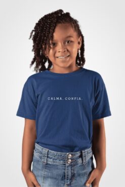 Camiseta Infantil Calma, Confia.
